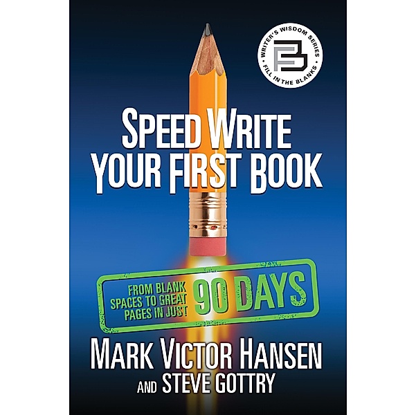 Speed Write Your First Book, Mark Victor Hansen, Steve Gottry