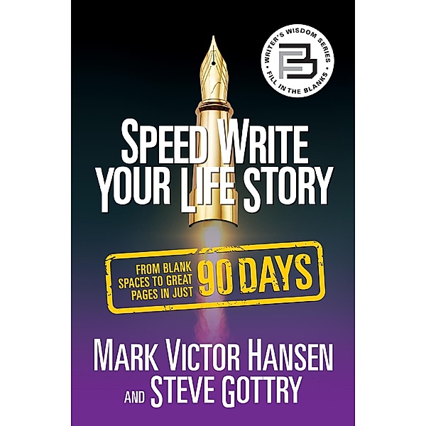 Speed Write Your Life Story, Mark Victor Hansen, Steve Gottry