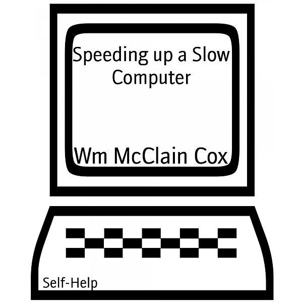 Speeding up a Slow Computer, Wm McClain Cox