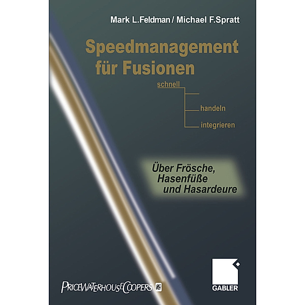 Speedmanagement für Fusionen, Mark L. Feldman, Michael F. Spratt