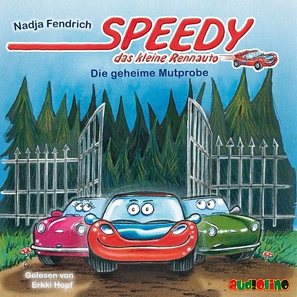 Speedy, das kleine Rennauto - 2 - Die geheime Mutprobe, Nadja Fendrich