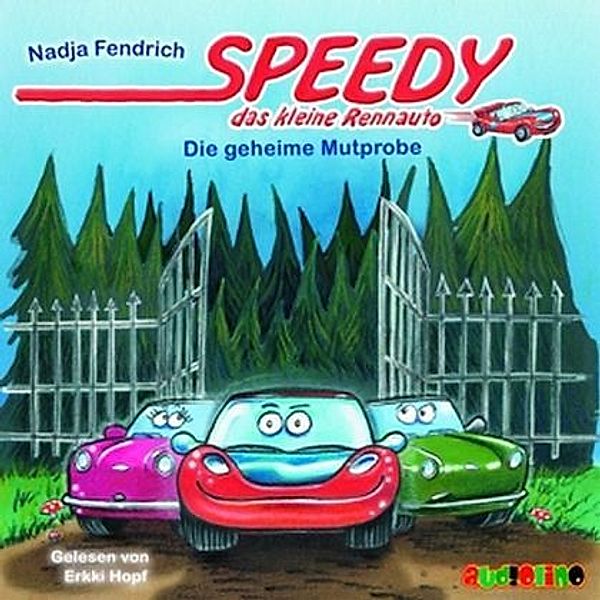 Speedy, das kleine Rennauto - 2 - Die geheime Mutprobe, Nadja Fendrich