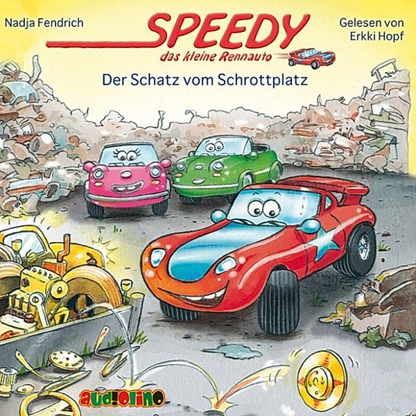 Speedy, das kleine Rennauto - 3 - Der Schatz vom Schrottplatz, Nadja Fendrich