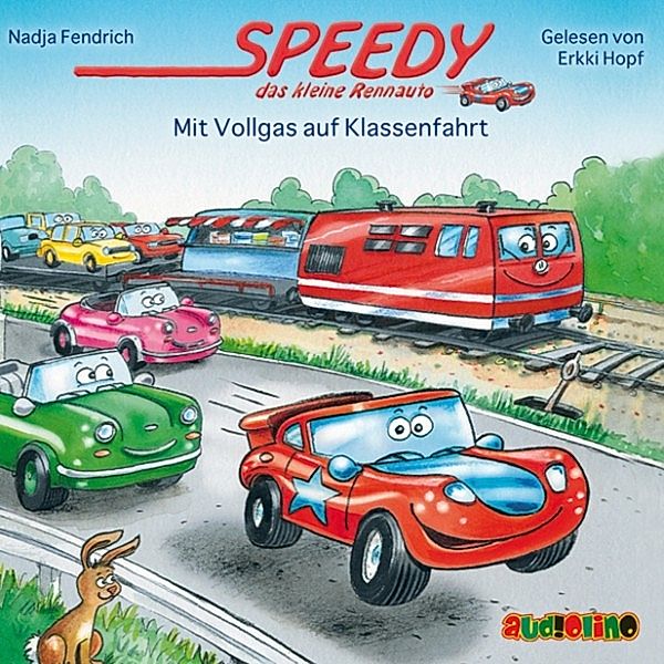 Speedy, das kleine Rennauto - 4 - Mit Vollgas auf Klassenfahrt, Nadja Fendrich