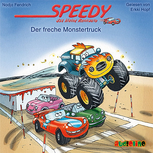Speedy, das kleine Rennauto - 5 - Der freche Monstertruck, Nadja Fendrich