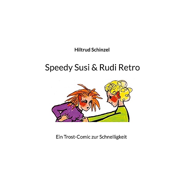 Speedy Susi & Rudi Retro, Hiltrud Schinzel