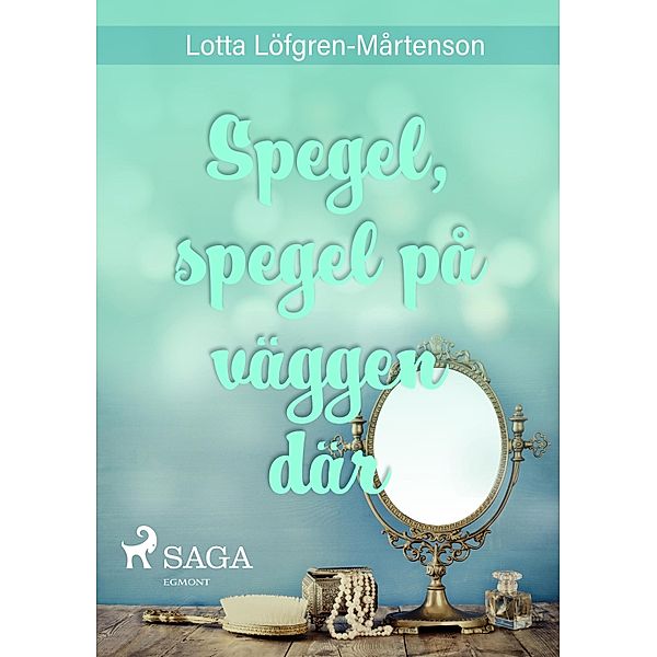 Spegel, spegel på väggen där / Emma-serien Bd.3, Lotta Löfgren Mårtenson