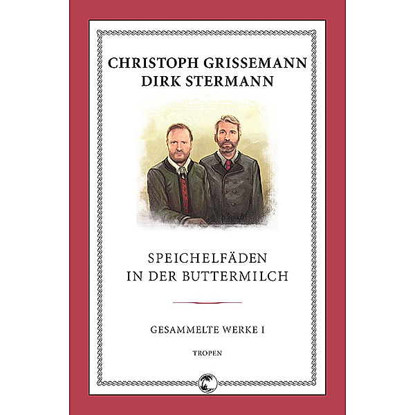 Speichelfäden in der Buttermilch, Christoph Grissemann, Dirk Stermann