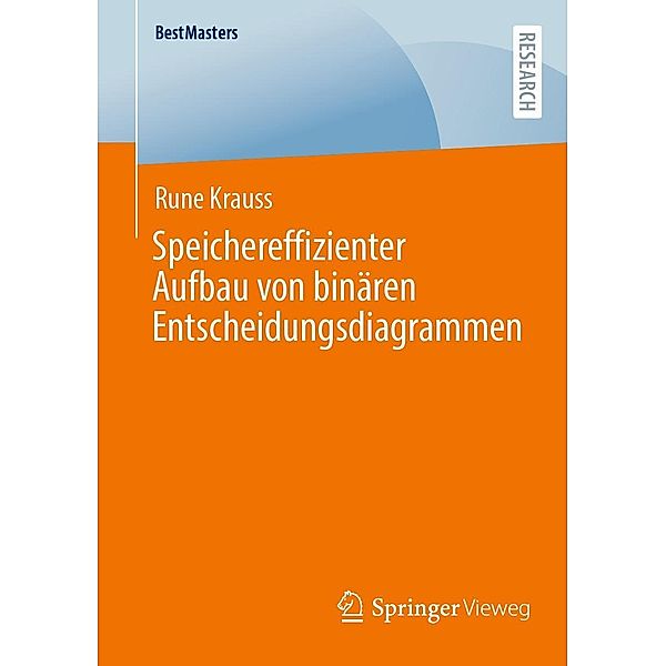 Speichereffizienter Aufbau von binären Entscheidungsdiagrammen / BestMasters, Rune Krauss