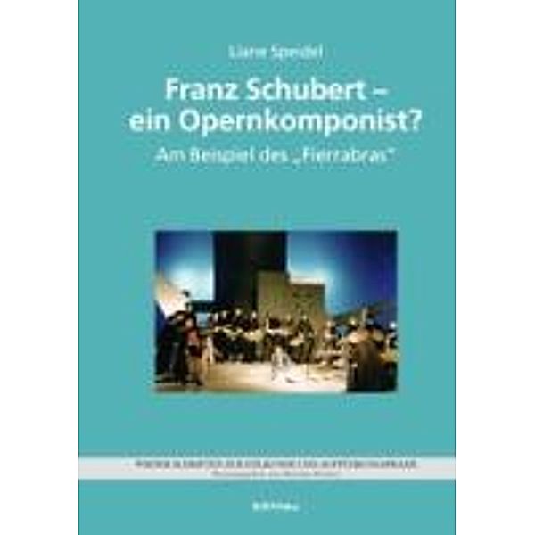 Speidel, L: Franz Schubert - ein Opernkomponist?, Liane Speidel