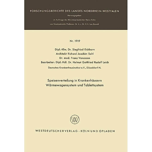Speisenverteilung in Krankenhäusern Wärmewagensystem und Tablettsystem / Forschungsberichte des Landes Nordrhein-Westfalen Bd.1919, Siegfried Eichhorn