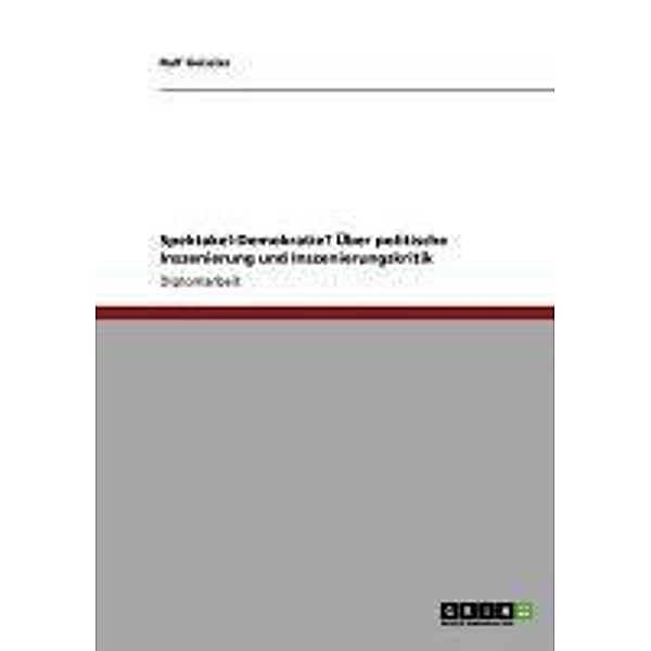 Spektakel-Demokratie? Über politische Inszenierung und Inszenierungskritik, Ralf Geissler