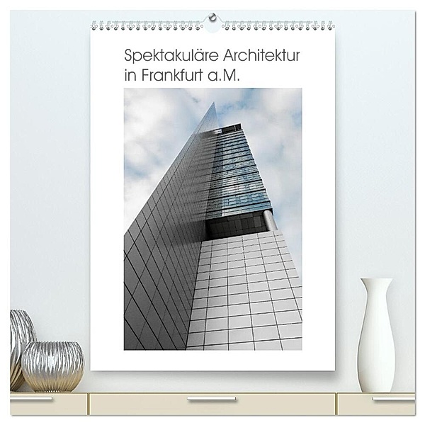 Spektakuläre Architektur in Frankfurt a.M. (hochwertiger Premium Wandkalender 2024 DIN A2 hoch), Kunstdruck in Hochglanz, Markus Aatz