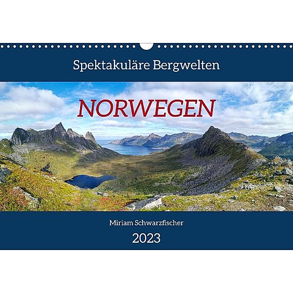 Spektakuläre Bergwelten Norwegen (Wandkalender 2023 DIN A3 quer), Fotografin Miriam Schwarzfischer