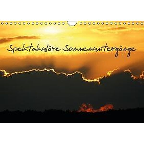 Spektakuläre Sonnenuntergänge (Wandkalender 2015 DIN A4 quer), Verena Scholze