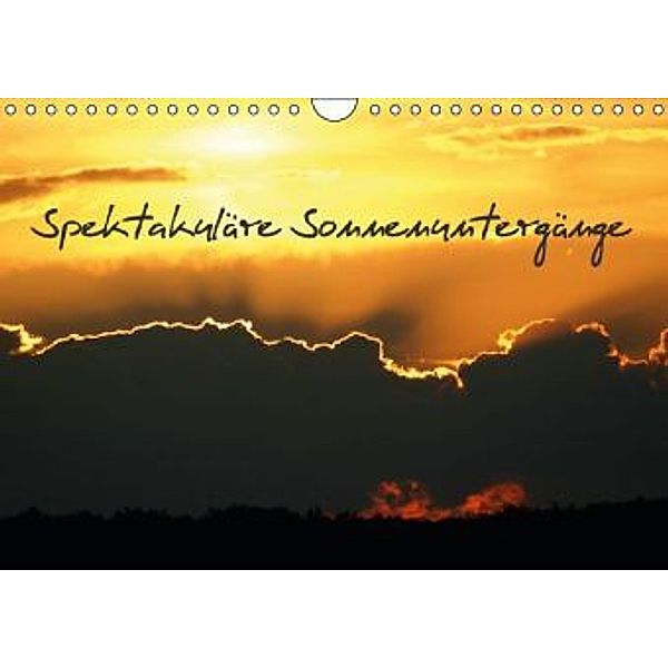 Spektakuläre Sonnenuntergänge (Wandkalender 2016 DIN A4 quer), Verena Scholze