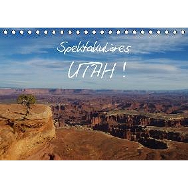 Spektakuläres Utah! / AT-Version (Tischkalender 2015 DIN A5 quer), Claudio Del Luongo
