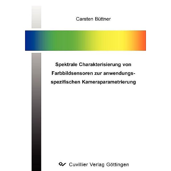 Spektrale Charakterisierung von Farbbildsensoren zur anwendungsspezifischen Kameraparametrierung