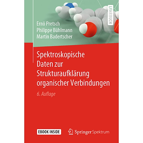 Spektroskopische Daten zur Strukturaufklärung organischer Verbindungen, m. 1 Buch, m. 1 E-Book, Ernö Pretsch, Philippe Bühlmann, Martin Badertscher