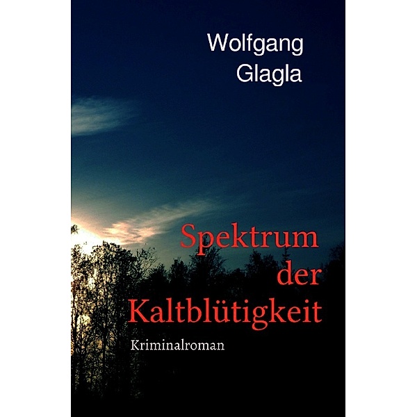 Spektrum der Kaltblütigkeit, Wolfgang Glagla