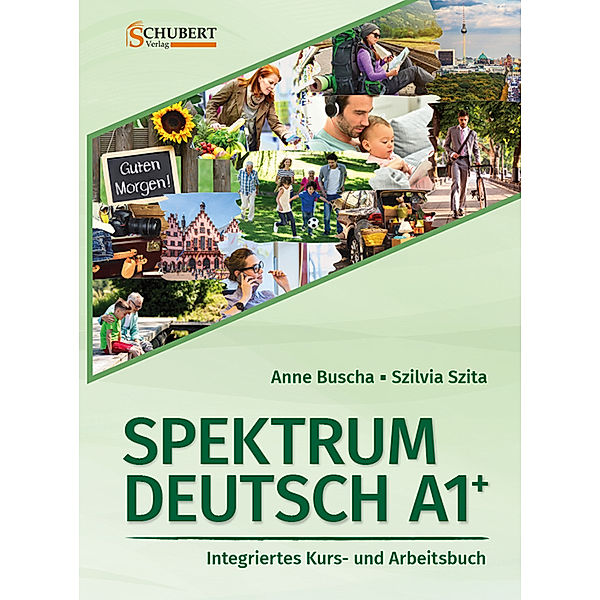 Spektrum Deutsch A1+: Integriertes Kurs- und Arbeitsbuch für Deutsch als Fremdsprache, m. 2 Audio-CD, m. 1 Buch, Anne Buscha, Szilvia Szita