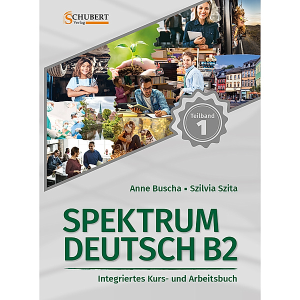 Spektrum Deutsch B2: Teilband 1, Anne Buscha, Szilvia Szita