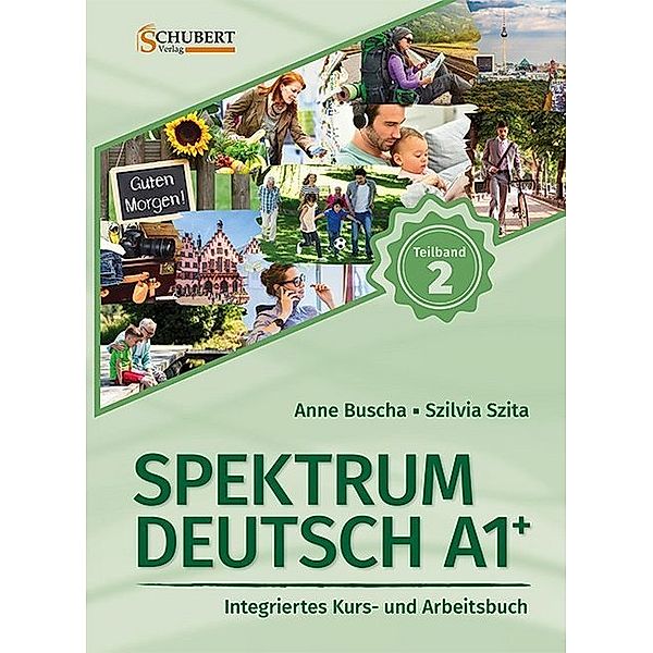 Spektrum Deutsch - Deutsch als Fremdsprache / Spektrum Deutsch A1+: Teilband 2, Anne Buscha, Szilvia Szita