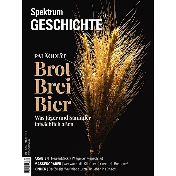 Spektrum Geschichte - Brot, Brei, Bier / Spektrum Geschichte, Spektrum der Wissenschaft