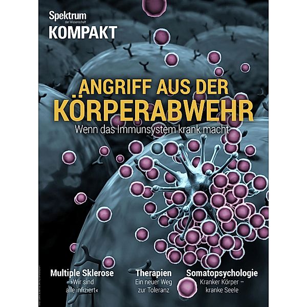 Spektrum Kompakt - Angriff aus der Körperabwehr / Spektrum Kompakt