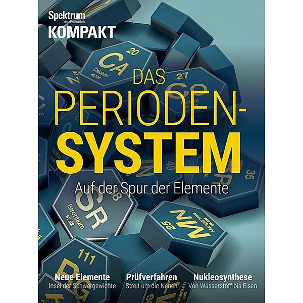 Spektrum Kompakt - Das Periodensystem / Spektrum Kompakt, Spektrum der Wissenschaft