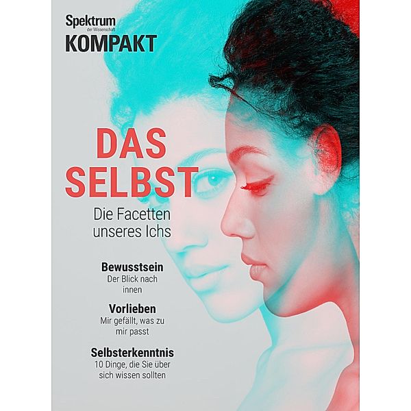 Spektrum Kompakt - Das Selbst / Spektrum Kompakt, Spektrum der Wissenschaft