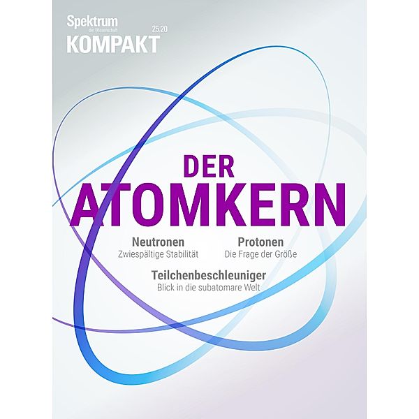 Spektrum Kompakt - Der Atomkern / Spektrum Kompakt