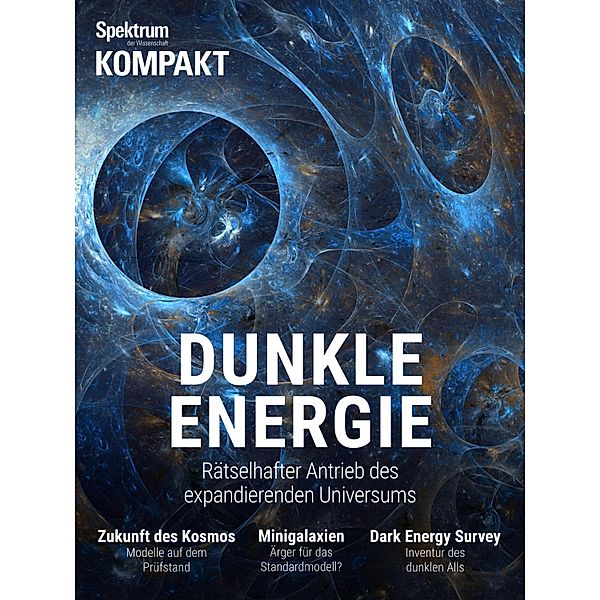 Spektrum Kompakt - Dunkle Energie / Spektrum Kompakt, Spektrum der Wissenschaft