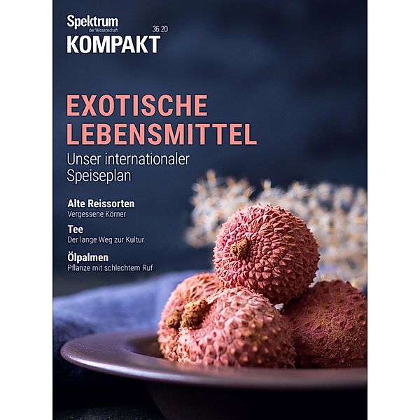 Spektrum Kompakt - Exotische Lebensmittel / Spektrum Kompakt, Spektrum der Wissenschaft