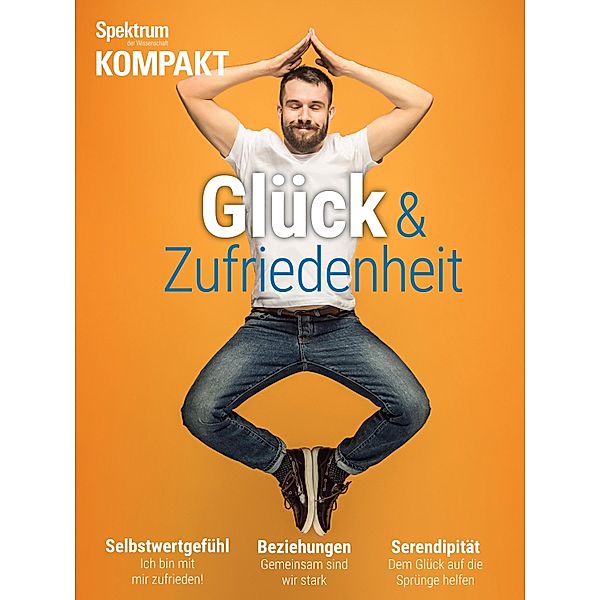 Spektrum Kompakt - Glück & Zufriedenheit / Spektrum Kompakt, Spektrum der Wissenschaft