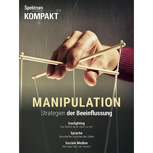 Spektrum Kompakt - Manipulation / Spektrum Kompakt, Spektrum der Wissenschaft