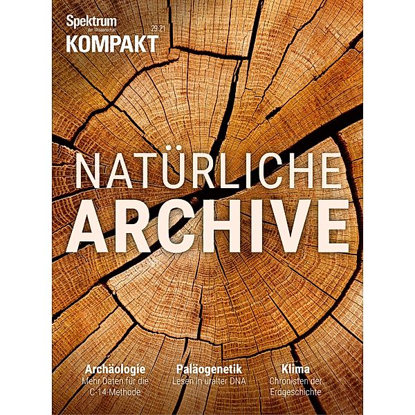 Spektrum Kompakt - Natürliche Archive / Spektrum Kompakt, Spektrum der Wissenschaft