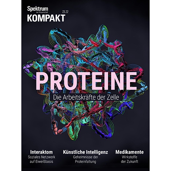 Spektrum Kompakt - Proteine / Spektrum Kompakt, Spektrum der Wissenschaft