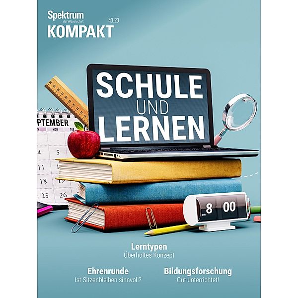 Spektrum Kompakt - Schule und Lernen / Spektrum Kompakt, Spektrum der Wissenschaft