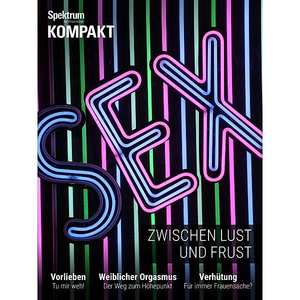 Spektrum Kompakt - Sex / Spektrum Kompakt, Spektrum der Wissenschaft