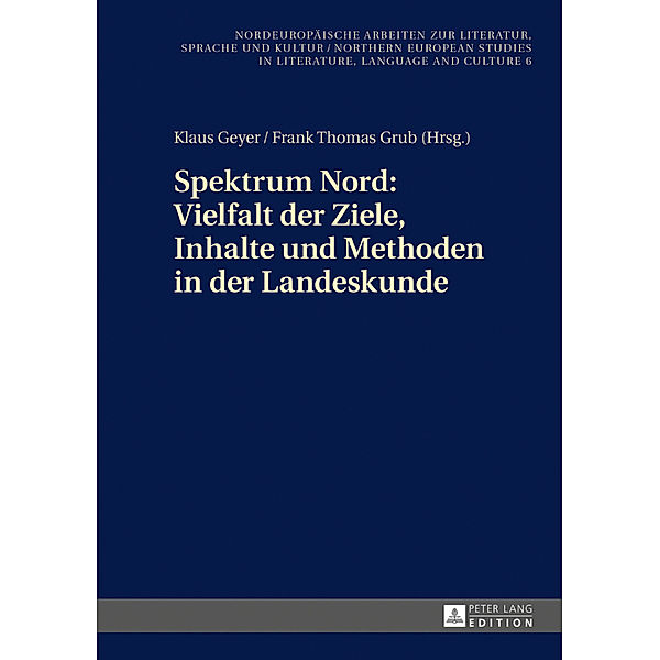 Spektrum Nord: Vielfalt der Ziele, Inhalte und Methoden in der Landeskunde, Klaus Geyer, Frank Thomas Grub