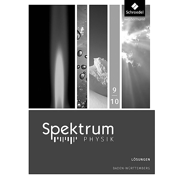 Spektrum Physik SI - Ausgabe 2017 für Baden-Württemberg, Thomas Appel, Bernd Bühler, Reinhold Kastner, Bärbel Pelersen