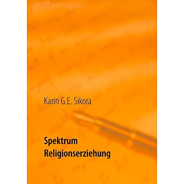 Spektrum Religionserziehung, Karin G. E. Sikora