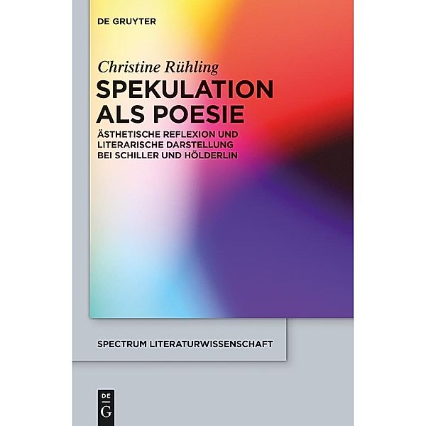Spekulation als Poesie / spectrum Literaturwissenschaft / spectrum Literature Bd.49, Christine Rühling