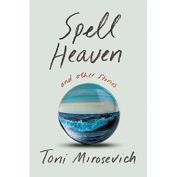 Spell Heaven, Toni Mirosevich