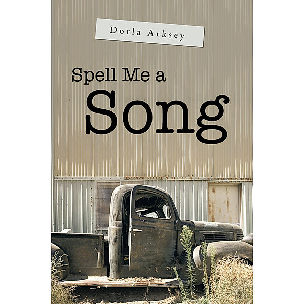 Spell Me a Song, Dorla Arksey