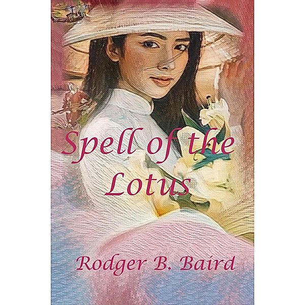 Spell of the Lotus, Rodger B. Baird