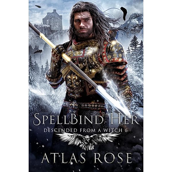 Spellbind Her (Descended from a Witch, #6) / Descended from a Witch, Atlas Rose