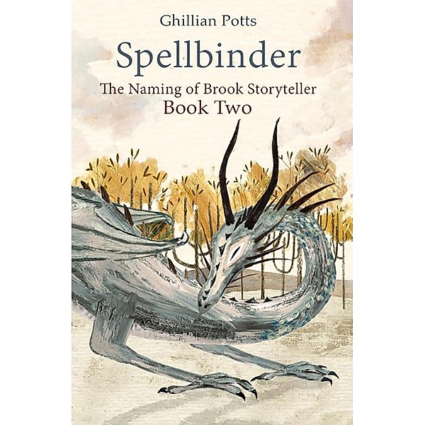 Spellbinder / the Naming of Brook Storyteller Bd.2, Ghillian Potts