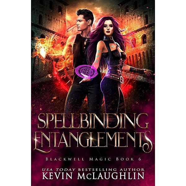 Spellbinding Entanglements (Blackwell Magic, #6) / Blackwell Magic, Kevin McLaughin